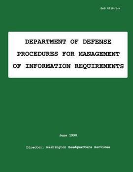 Department of Defense Procedures for Management of Information Requirements (Dod 8910.1-M)