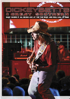 Dickey Betts & Great Southern - Back Where It All Begins Live At The Rock And Roll Hall Of Fame