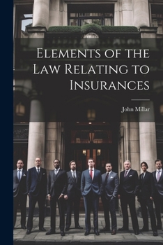 Paperback Elements of the law Relating to Insurances Book