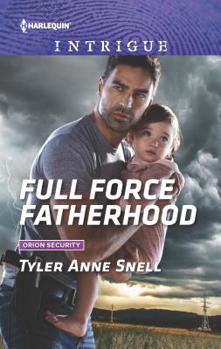 Full Force Fatherhood - Book #2 of the Orion Security
