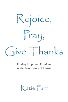 Paperback Rejoice, Pray, Give Thanks Book
