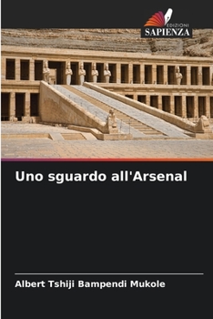 Paperback Uno sguardo all'Arsenal [Italian] Book