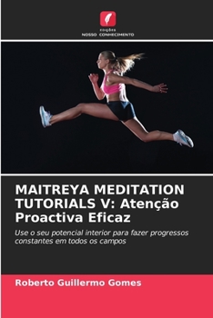 Paperback Maitreya Meditation Tutorials V: Atenção Proactiva Eficaz [Portuguese] Book