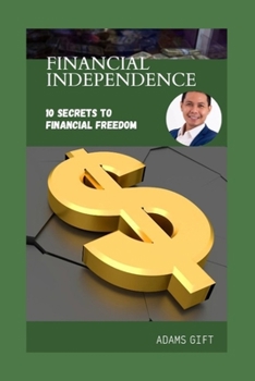 Paperback Financial Independence: 10 Secrets to financial freedom Book