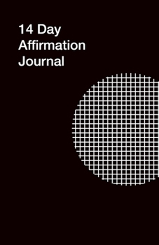 14 Day Affirmation Journal: Believe in Yourself