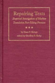 Repairing Texts: Empirical Investigations of Machine Translation Post-Editing Processes - Book  of the Translation Studies
