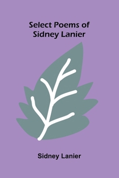 Select Poems of Sidney Lanier