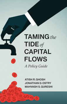 Hardcover Taming the Tide of Capital Flows: A Policy Guide Book