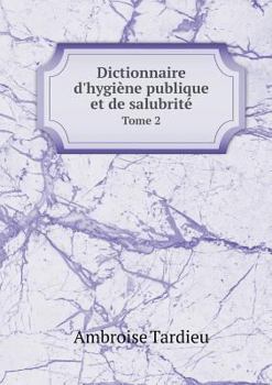 Paperback Dictionnaire d'hygi?ne publique et de salubrit? Tome 2 [French] Book
