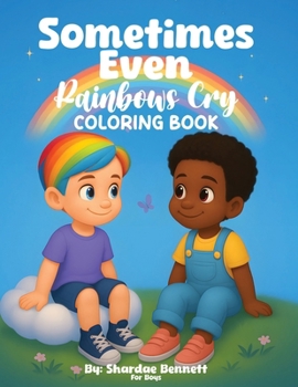 Paperback Sometimes Even Rainbows Cry Coloring Book for Boys Book
