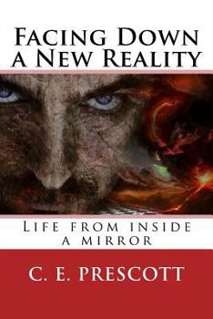 Paperback Facing Down a New Reality: Life from inside a mirror Book