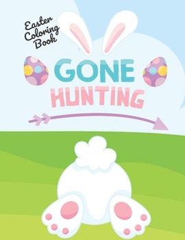 Paperback Easter Coloring Book (Gone Hunting): For Boys and Girls ages 1-4 Book