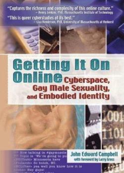 Paperback Getting It on Online: Cyberspace, Gay Male Sexuality, and Embodied Identity Book