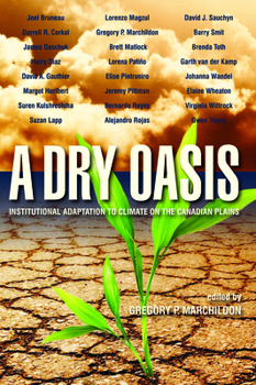 Paperback A Dry Oasis: Institutional Adaptation to Climate on the Canadian Plains Book