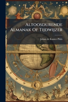 Paperback Altoosdurende Almanak Of Tijdwijzer [Dutch] Book