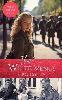 The White Venus - Book #2 of the Love and War Series