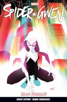 Spider-Gwen, Vol. 0: Most Wanted? - Book  of the Spider-Gwen (Collected Editions)