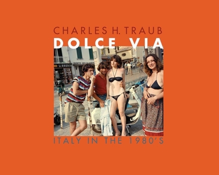 Hardcover Dolce Via: Italy in the 1980s Book