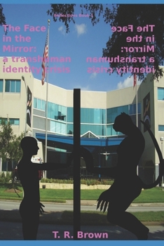The Face in the Mirror: A Transhuman Identity Crisis - Book #1 of the Reflections
