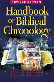 Hardcover Handbook of Biblical Chronology: Principles of Time Reckoning in the Ancient World and Problems of Chronology in the Bible Book