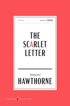 The Scarlet Letter American Classics Edition: A Novel