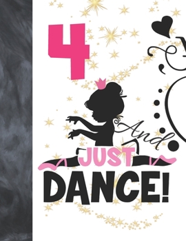 4 And Just Dance: Ballet Gifts For Girls A Sketchbook Sketchpad Activity Book For Ballerina Kids To Draw And Sketch In
