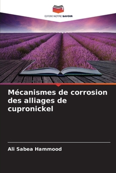 Paperback Mécanismes de corrosion des alliages de cupronickel [French] Book