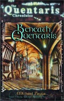 Beneath Quentaris (Quentaris Series) - Book  of the Quentaris Chronicles