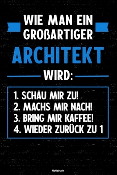 Wie man ein großartiger Architekt wird: Notizbuch: Architekt Journal DIN A5 liniert 120 Seiten Geschenk (German Edition)