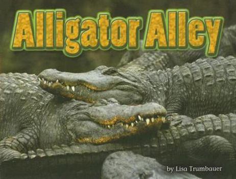 Paperback Alligator Alley (Steck-vaughn Shutterbug Books: Science) Book