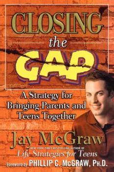 Paperback Closing the Gap: A Strategy for Bringing Parents and Teens Together Book