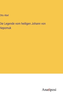 Hardcover Die Legende vom heiligen Johann von Nepomuk [German] Book