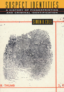 Paperback Suspect Identities: A History of Fingerprinting and Criminal Identification Book