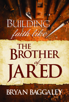 Paperback Building Faith Like the Brother of Jared Book