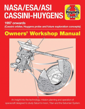 Hardcover Nasa/Esa/Asi Cassini-Huygens: 1997 Onwards (Cassini Orbiter, Huygens Probe and Future Exploration Concepts) Book