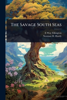 Paperback The Savage South Seas Book