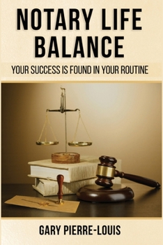 Paperback Notary Life Balance: Your Success Is Found in Your Routine Book