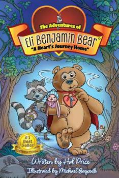 Paperback A Heart's Journey Home: The Adventures of Eli Benjamin Bear Vol. I Book