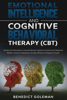 Paperback Emotional Intelligence & Cognitive Behavioral Therapy-CBT: Secrets and Techniques to Improve Mental, Cognitive, Emotional and Relational Abilities.Ove Book