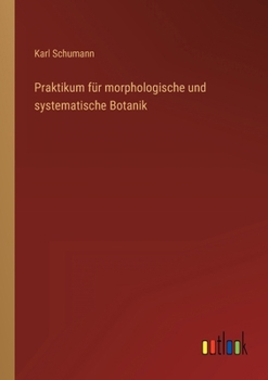 Paperback Praktikum für morphologische und systematische Botanik [German] Book