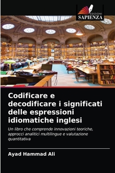 Paperback Codificare e decodificare i significati delle espressioni idiomatiche inglesi [Italian] Book