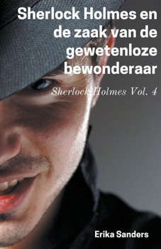 Paperback Sherlock Holmes en de Zaak van de Gewetenloze Bewonderaar [Dutch] Book