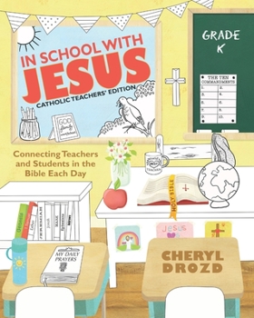 Paperback In School with Jesus: Kindergarten: Connecting Teachers and Students in the Bible Each Day Book