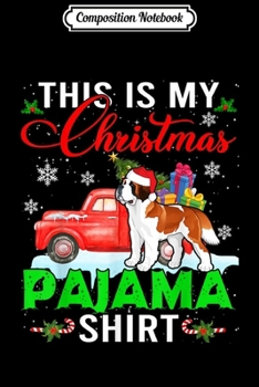 Composition Notebook: This Is My Christmas Pajama St. Bernard Red Car  Journal/Notebook Blank Lined Ruled 6x9 100 Pages