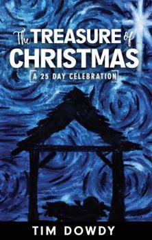 Paperback The Treasure of Christmas: A 25 Day Celebration Book