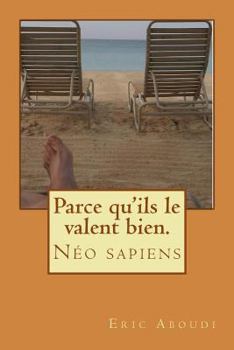 Paperback Parce qu'ils le valent bien.: Néo sapiens [French] Book