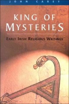 Paperback King of Mysteries: Early Irish Religious Writings Book