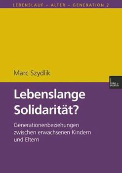 Paperback Lebenslange Solidarität?: Generationenbeziehungen Zwischen Erwachsenen Kindern Und Eltern [German] Book