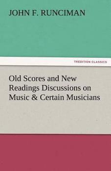 Paperback Old Scores and New Readings Discussions on Music & Certain Musicians Book