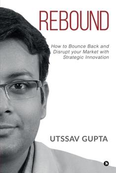 Paperback Rebound: How to Bounce Back and Disrupt Your Market with Strategic Innovation Book